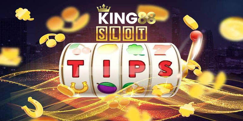 Cách chơi game slots King88 hiệu quả