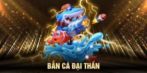 Bắn cá đại thần