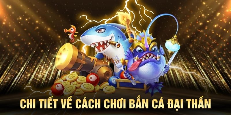 Chi tiết về cách chơi bắn cá đại thần tại KING88