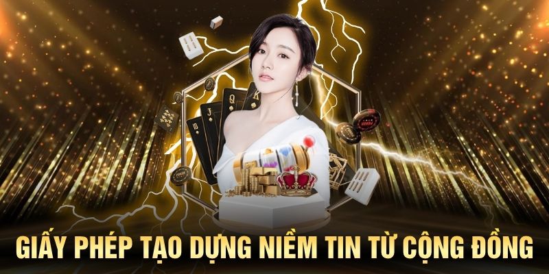 Giấy phép giúp nhà cái tạo uy tín với người chơi