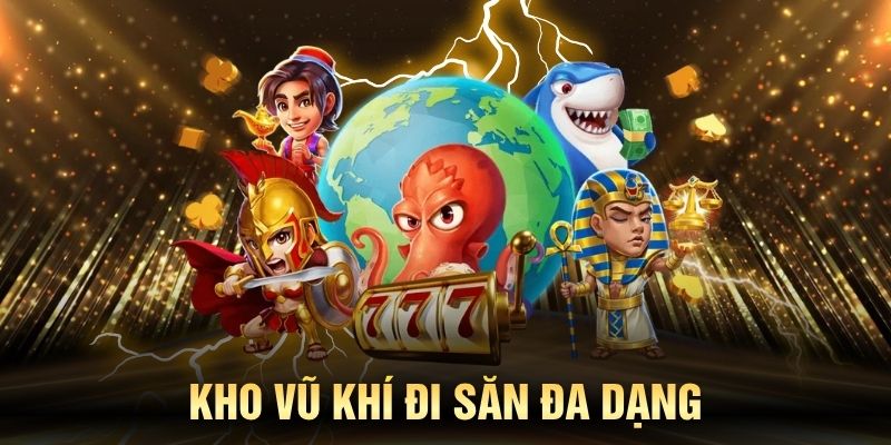 Siêu nhiều dạng vũ khí khác nhau để ngư dân KING88 chọn lựa