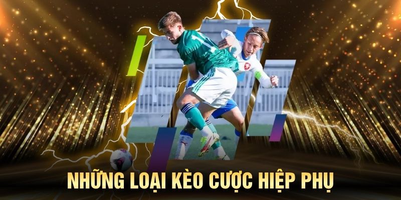 Những loại kèo cược hiệp phụ thường gặp nhất
