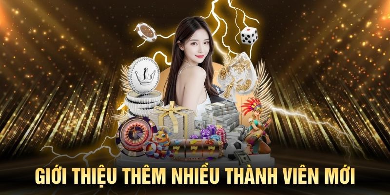 Công việc hàng ngày của bạn là mời thêm người chơi vào nhà cái