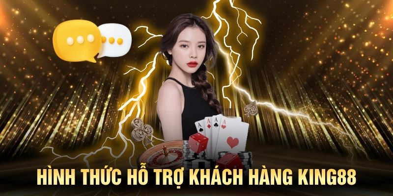 Hỗ trợ khách hàng KING88 đa dạng kênh liên lạc để phục vụ nhu cầu người chơi