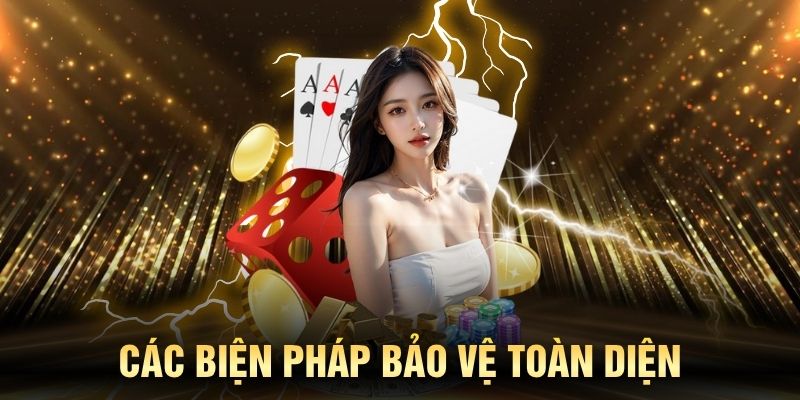 Chơi có trách nhiệm thể hiện qua các biện pháp bảo vệ toàn diện