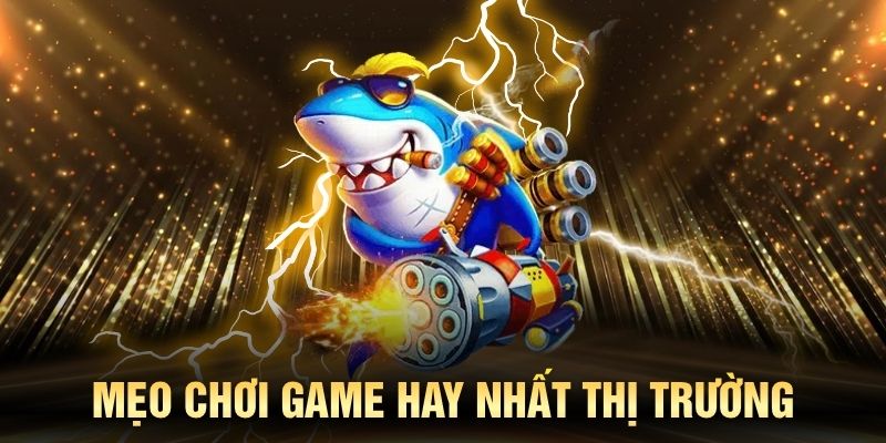 Mẹo chơi game hay nhất thị trường