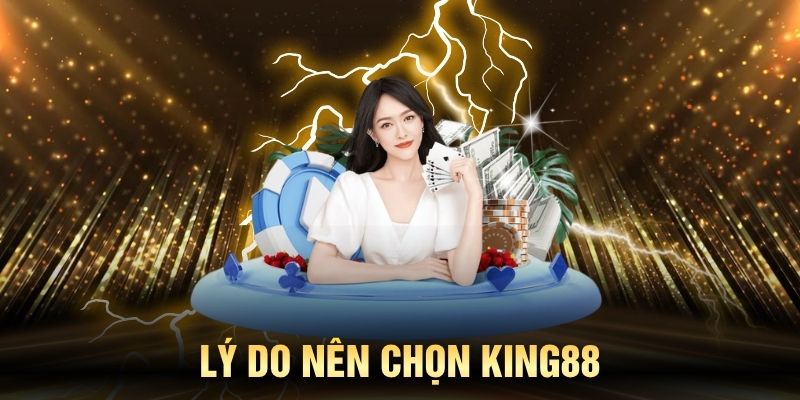 Giới thiệu KING88 và các lợi thế vượt trội
