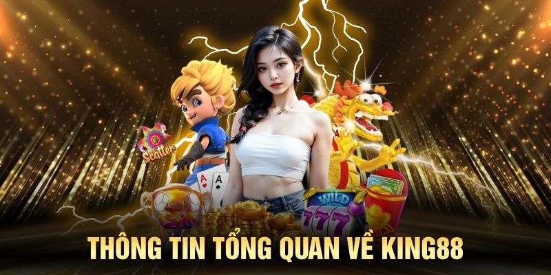Thông tin tổng quan về KING88 cho người chơi mới